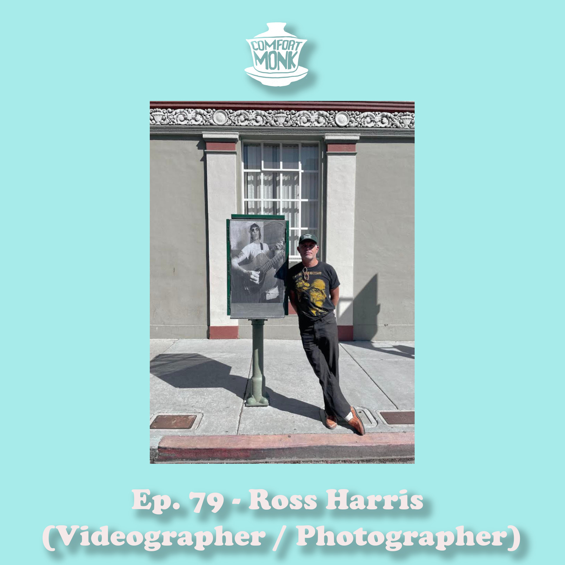 Ep. 79 – Ross Harris (Videographer/Photographer)
